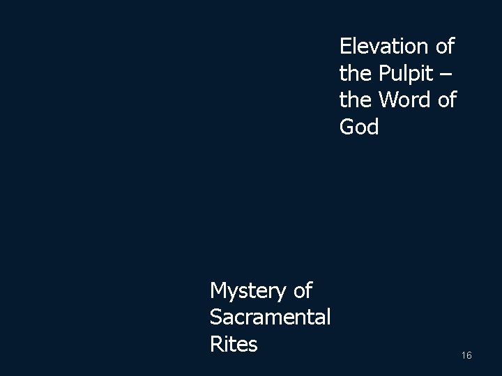 Elevation of the Pulpit – the Word of God Mystery of Sacramental Rites 16