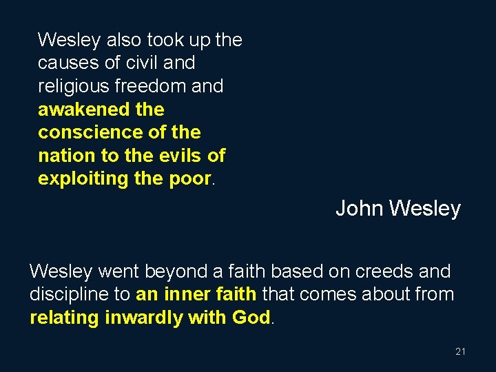 Wesley also took up the causes of civil and religious freedom and awakened the