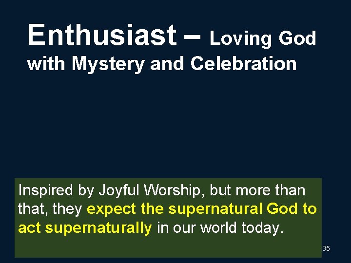 Enthusiast – Loving God with Mystery and Celebration Inspired by Joyful Worship, but more