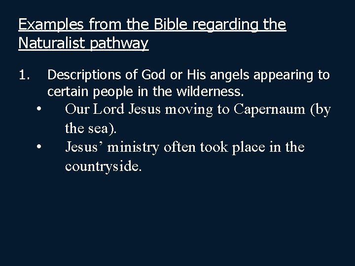 Examples from the Bible regarding the Naturalist pathway 1. Descriptions of God or His