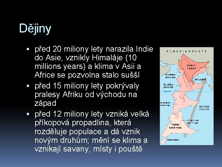 Dějiny před 20 miliony lety narazila Indie do Asie, vznikly Himaláje (10 millions years)