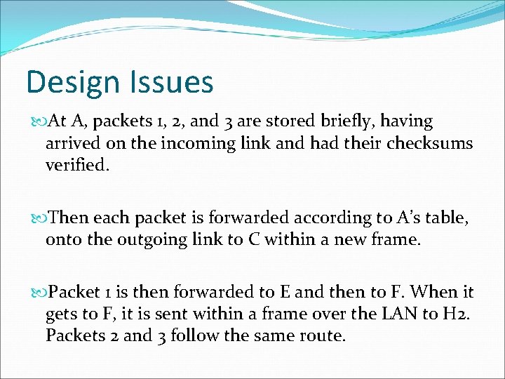 Design Issues At A, packets 1, 2, and 3 are stored briefly, having arrived