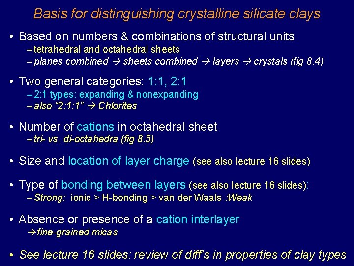 Basis for distinguishing crystalline silicate clays • Based on numbers & combinations of structural