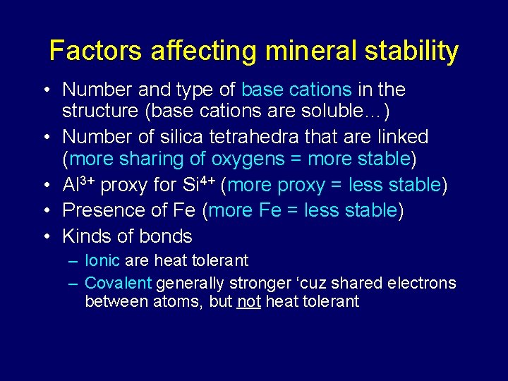 Factors affecting mineral stability • Number and type of base cations in the structure