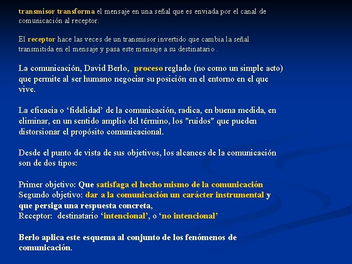 transmisor transforma el mensaje en una señal que es enviada por el canal de