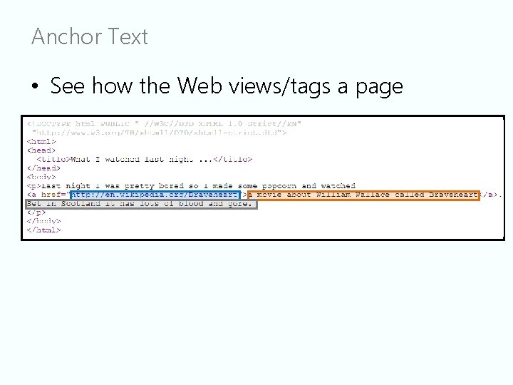 Anchor Text • See how the Web views/tags a page 