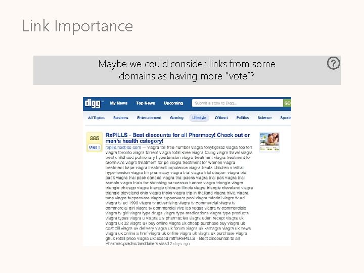 Link Importance Maybe we could consider links from some domains as having more “vote”?