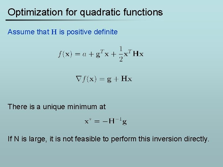 Optimization for quadratic functions Assume that H is positive definite There is a unique