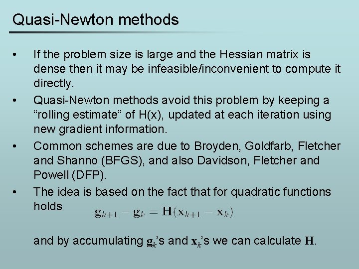 Quasi-Newton methods • • If the problem size is large and the Hessian matrix