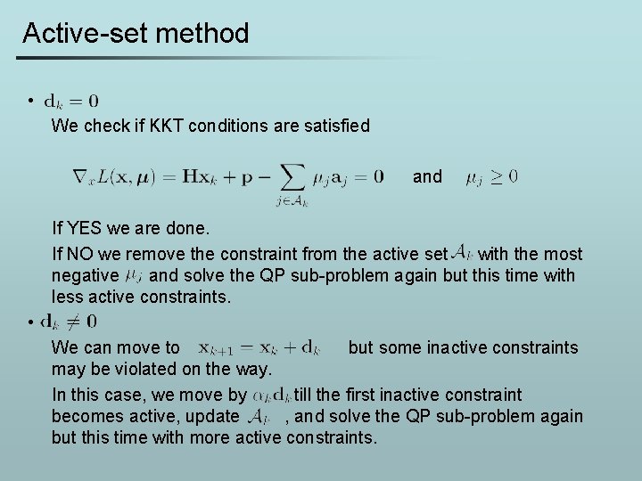 Active-set method • We check if KKT conditions are satisfied and If YES we