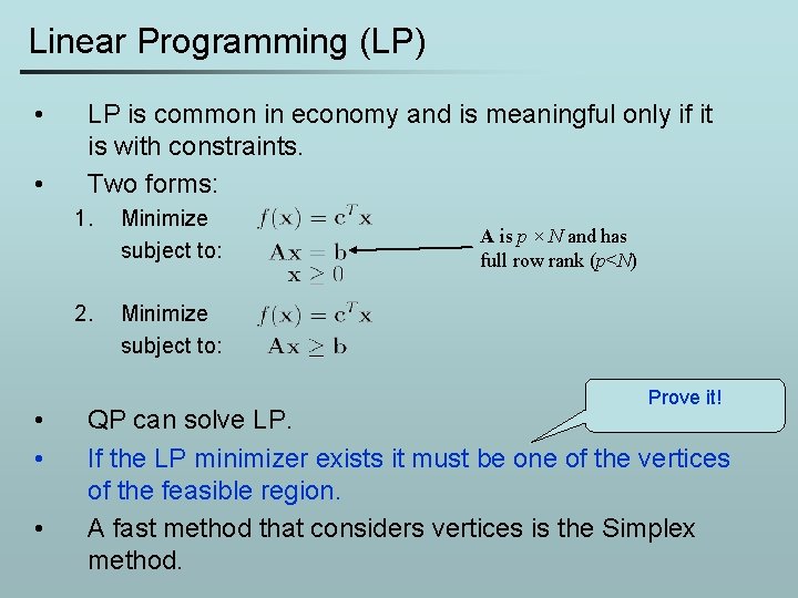 Linear Programming (LP) • • • LP is common in economy and is meaningful