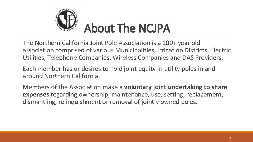 About The NCJPA The Northern California Joint Pole Association is a 100+ year old About The NCJPA The Northern California Joint Pole Association is a 100+ year old