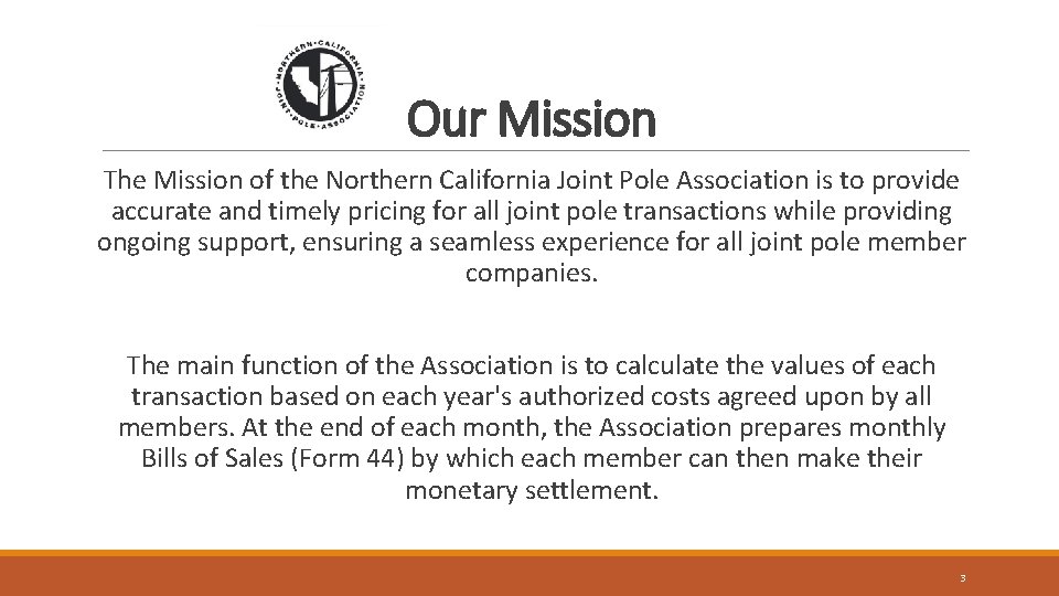 Our Mission The Mission of the Northern California Joint Pole Association is to provide Our Mission The Mission of the Northern California Joint Pole Association is to provide