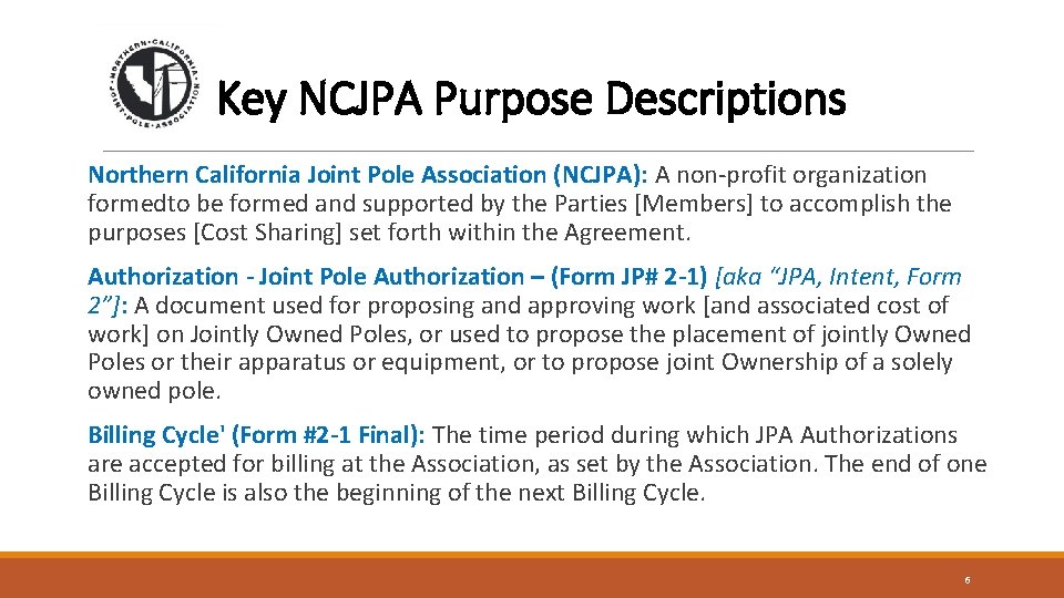 Key NCJPA Purpose Descriptions Northern California Joint Pole Association (NCJPA): A non-profit organization formedto Key NCJPA Purpose Descriptions Northern California Joint Pole Association (NCJPA): A non-profit organization formedto