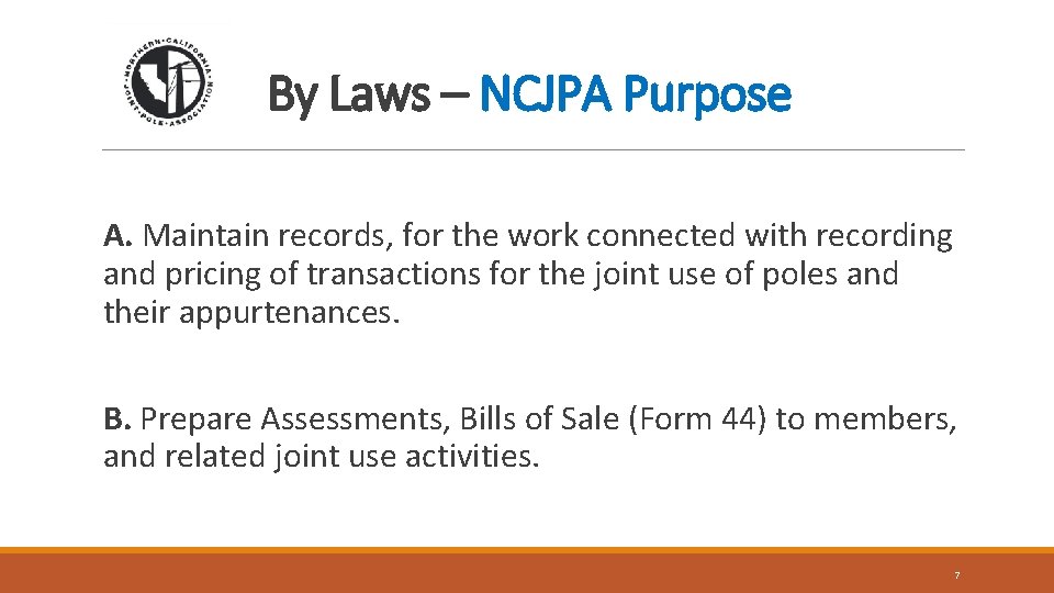 By Laws – NCJPA Purpose A. Maintain records, for the work connected with recording By Laws – NCJPA Purpose A. Maintain records, for the work connected with recording