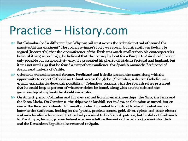 Practice – History. com But Columbus had a different idea: Why not sail west