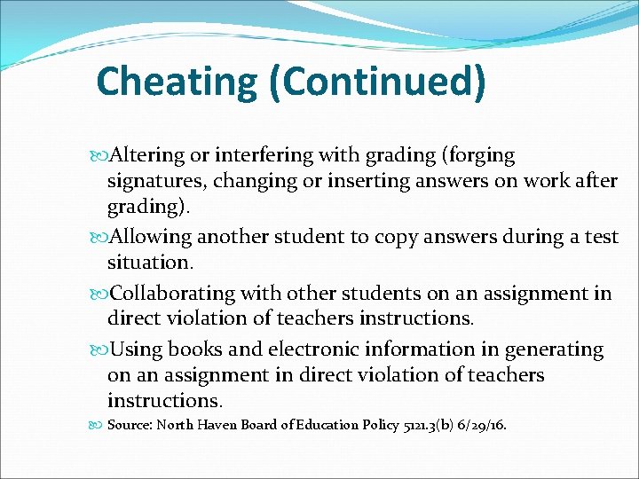 Cheating (Continued) Altering or interfering with grading (forging signatures, changing or inserting answers on