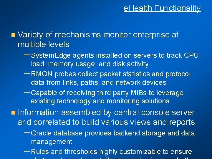 e. Health Functionality n Variety of mechanisms monitor enterprise at multiple levels – System.