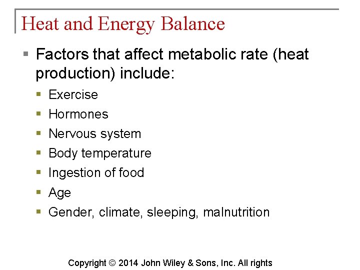 Heat and Energy Balance § Factors that affect metabolic rate (heat production) include: §
