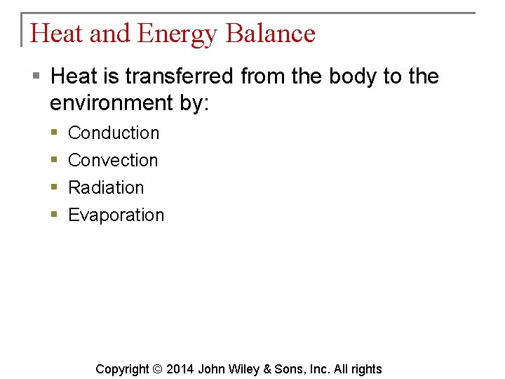 Heat and Energy Balance § Heat is transferred from the body to the environment