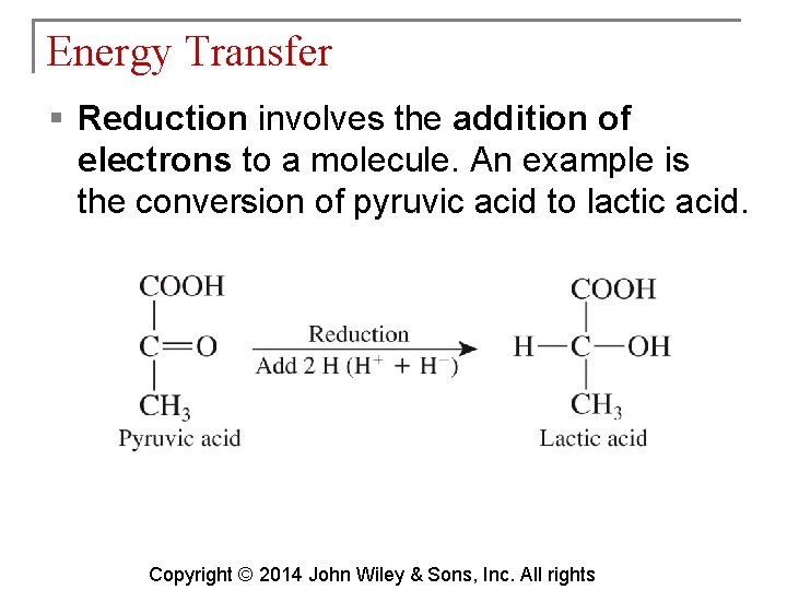 Energy Transfer § Reduction involves the addition of electrons to a molecule. An example