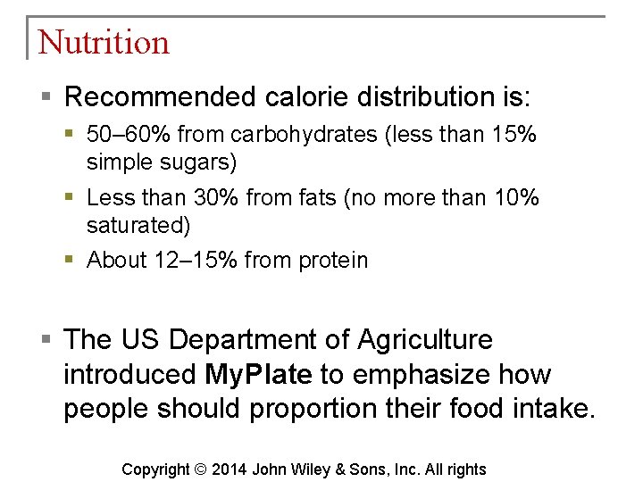 Nutrition § Recommended calorie distribution is: § 50– 60% from carbohydrates (less than 15%