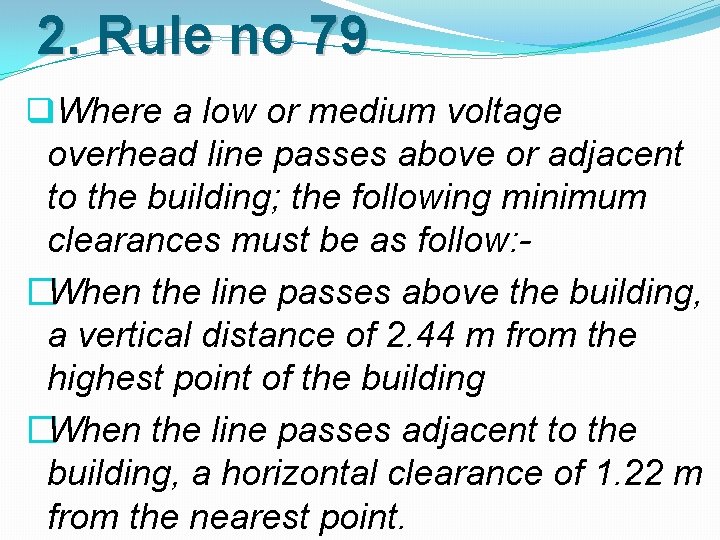 2. Rule no 79 q. Where a low or medium voltage overhead line passes