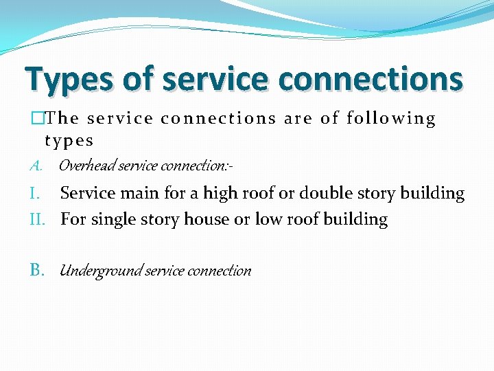 Types of service connections �T h e s e r v i c e