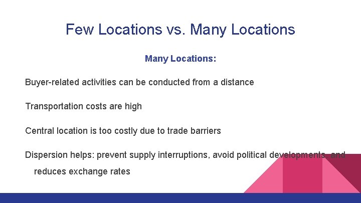 Few Locations vs. Many Locations: Buyer-related activities can be conducted from a distance Transportation