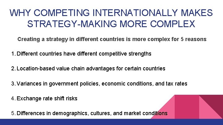 WHY COMPETING INTERNATIONALLY MAKES STRATEGY-MAKING MORE COMPLEX Creating a strategy in different countries is