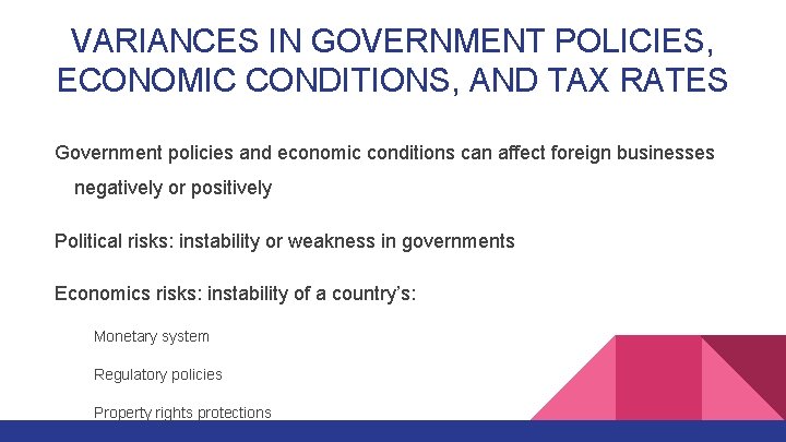 VARIANCES IN GOVERNMENT POLICIES, ECONOMIC CONDITIONS, AND TAX RATES Government policies and economic conditions