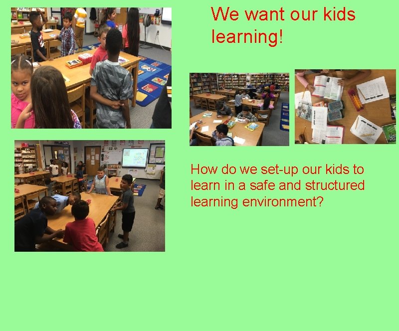 We want our kids learning! How do we set-up our kids to learn in