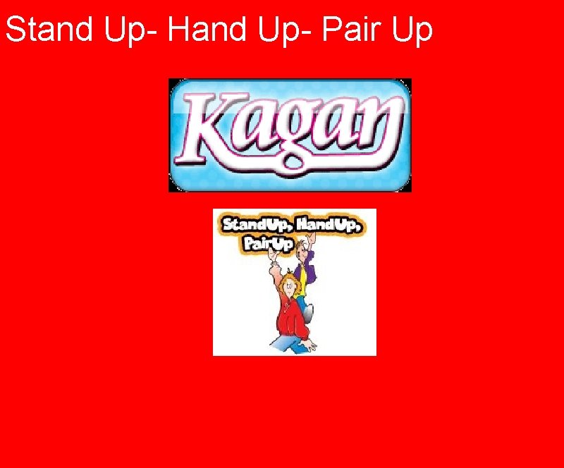 Stand Up- Hand Up- Pair Up 