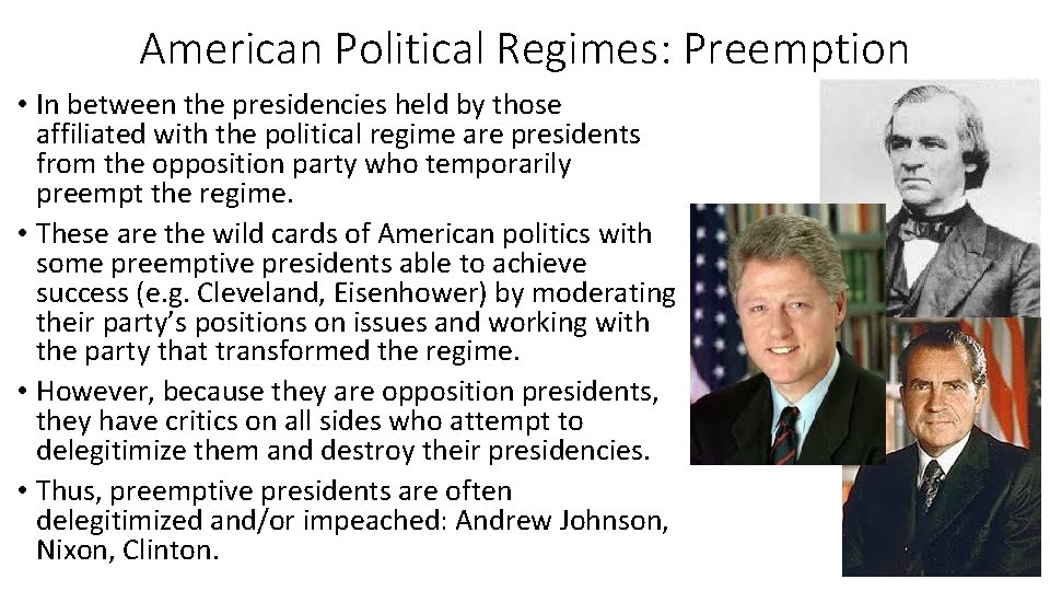 American Political Regimes: Preemption • In between the presidencies held by those affiliated with