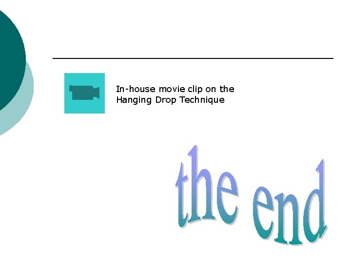 In-house movie clip on the Hanging Drop Technique 