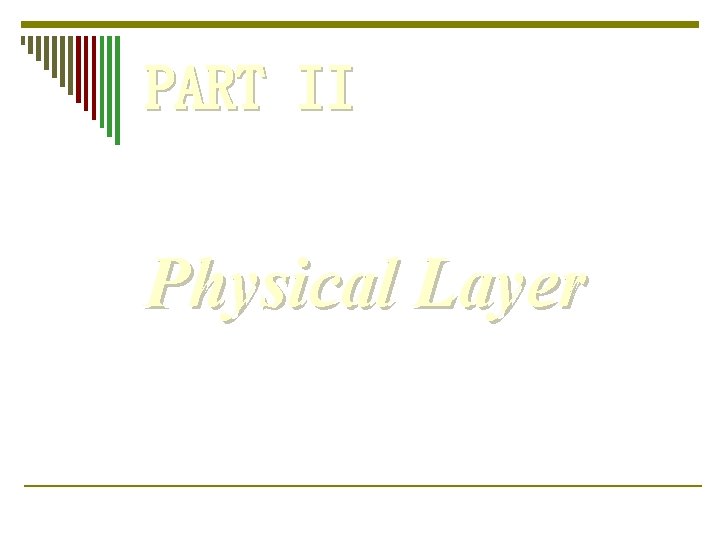 PART II Physical Layer 