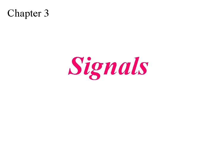 Chapter 3 Signals 