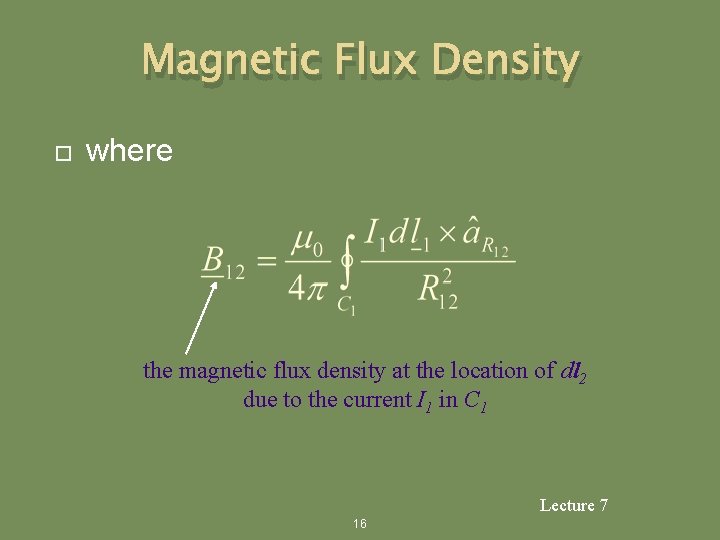 Magnetic Flux Density where the magnetic flux density at the location of dl 2