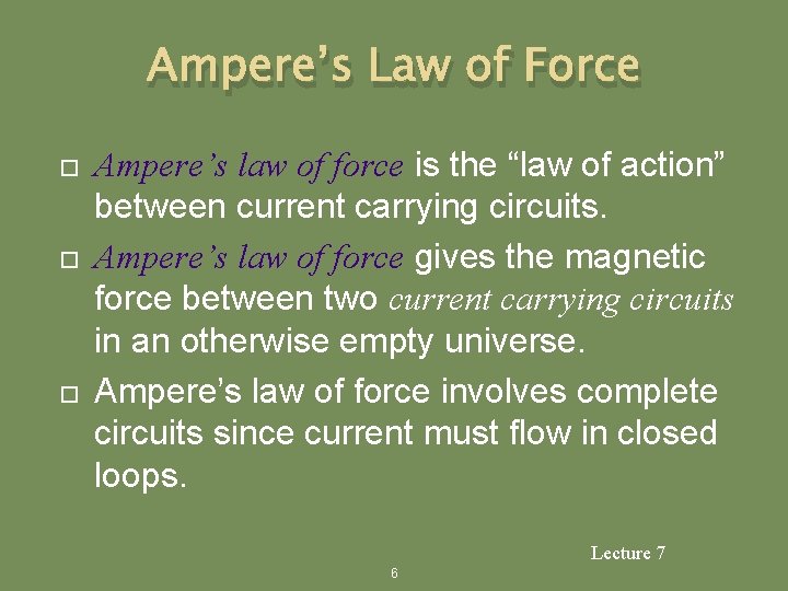 Ampere’s Law of Force Ampere’s law of force is the “law of action” between