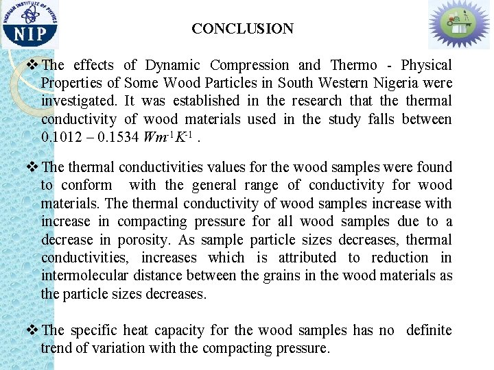 CONCLUSION v The effects of Dynamic Compression and Thermo - Physical Properties of Some