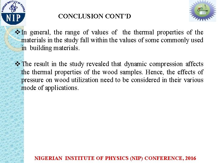 CONCLUSION CONT’D v In general, the range of values of thermal properties of the