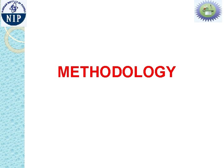 METHODOLOGY METHODOLOGY