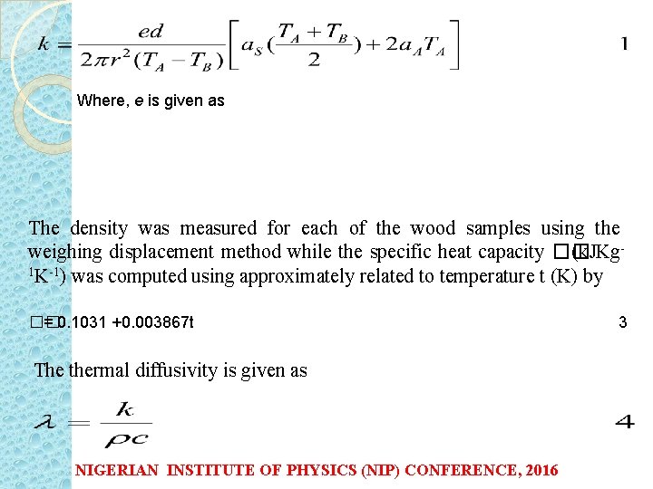 Where, e is given as The density was measured for each of the wood