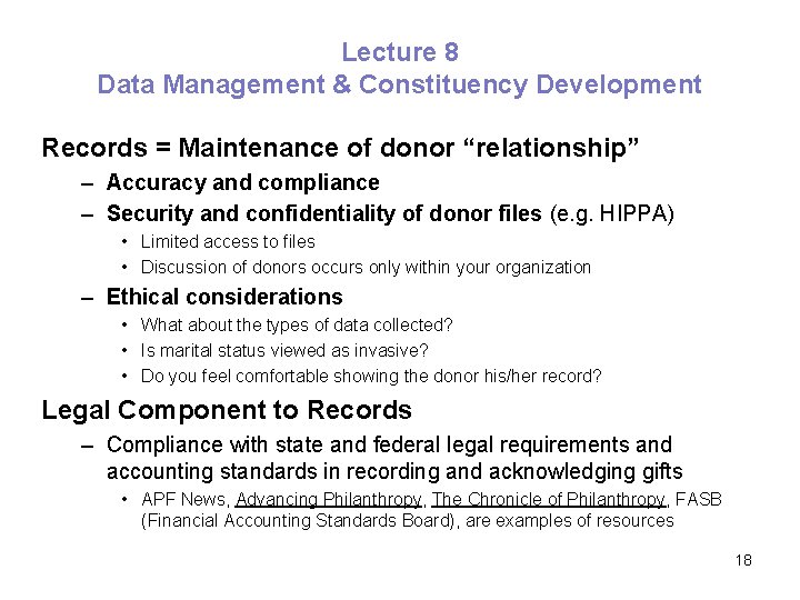 Lecture 8 Data Management & Constituency Development Records = Maintenance of donor “relationship” –