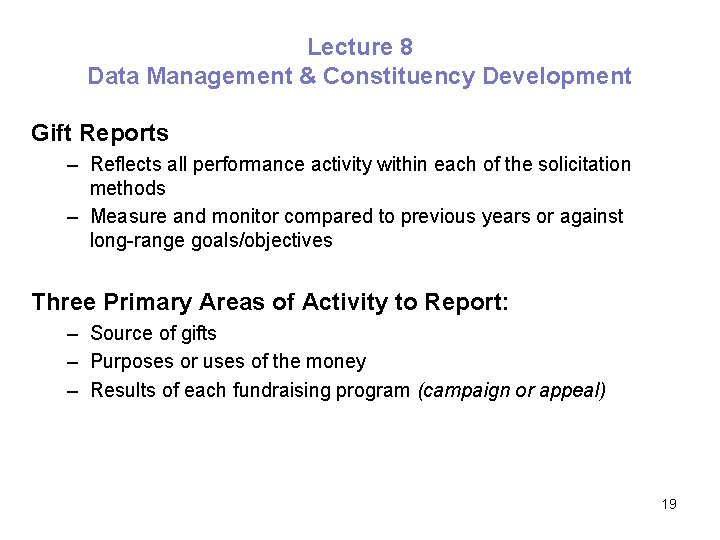 Lecture 8 Data Management & Constituency Development Gift Reports – Reflects all performance activity