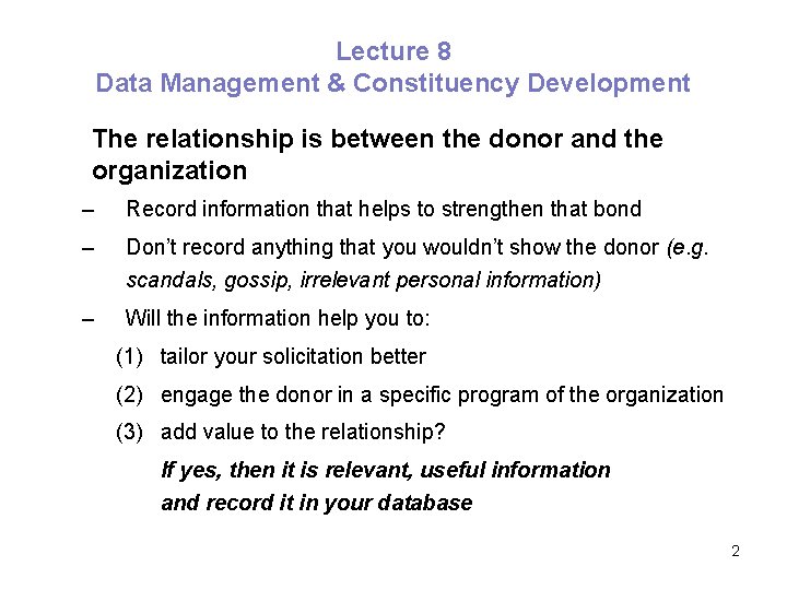 Lecture 8 Data Management & Constituency Development The relationship is between the donor and