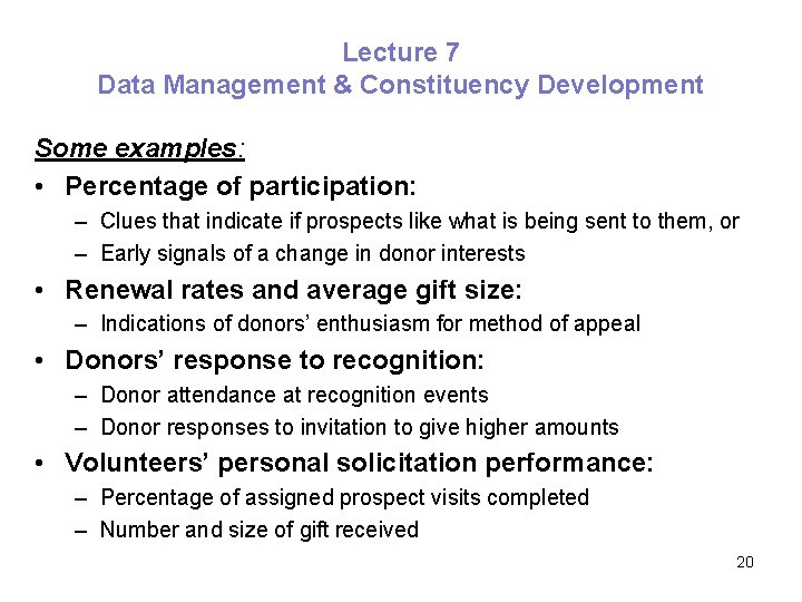 Lecture 7 Data Management & Constituency Development Some examples: • Percentage of participation: –