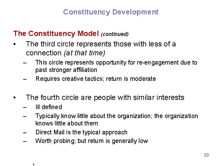 Constituency Development The Constituency Model (continued) • The third circle represents those with less