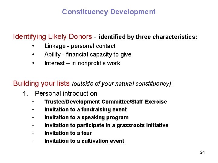 Constituency Development Identifying Likely Donors - identified by three characteristics: • • • Linkage