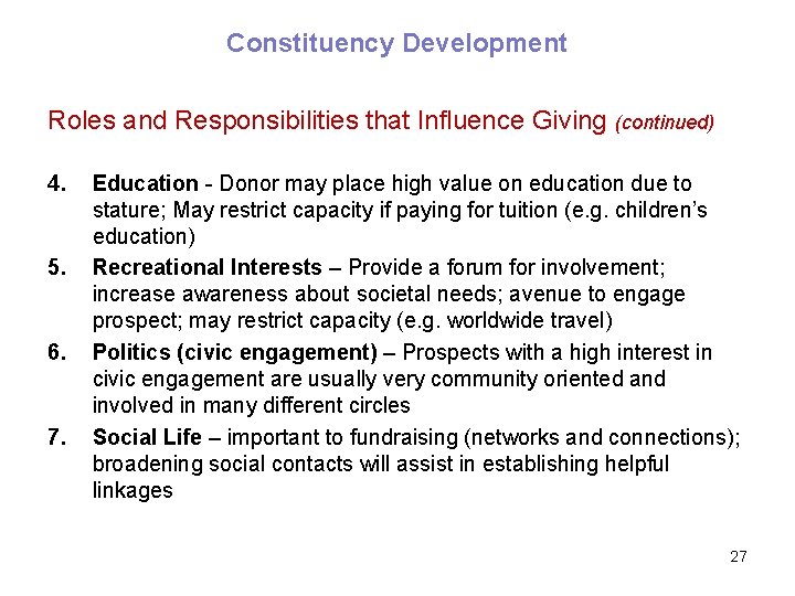 Constituency Development Roles and Responsibilities that Influence Giving (continued) 4. 5. 6. 7. Education